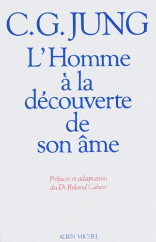 L'homme à la découverte de son âme  - Structure et fonctionnement de l'inconscient