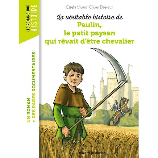 La véritable histoire de Paulin, le petit paysan qui rêvait d'être chevalier