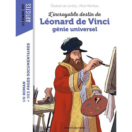 L'incroyable destin de Léonard de Vinci, génie universel