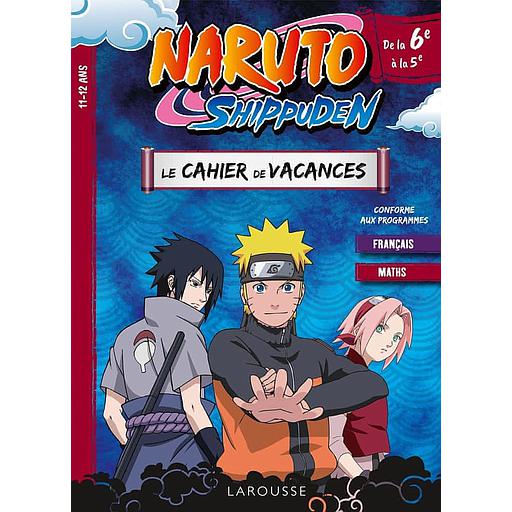 Naruto Shippuden  - Le cahier de vacances de la 6e à la 5e