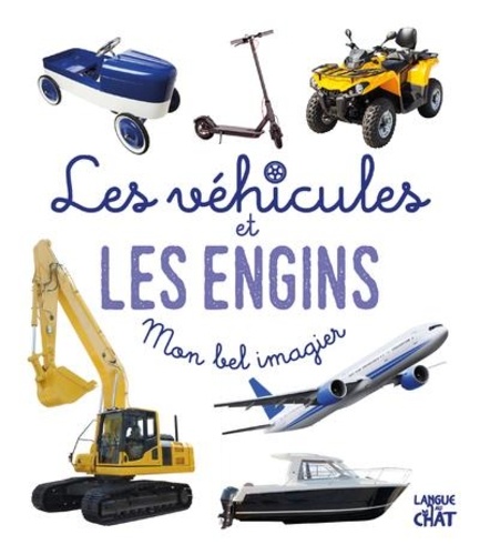 Mon bel imagier : Les véhicules et les engins