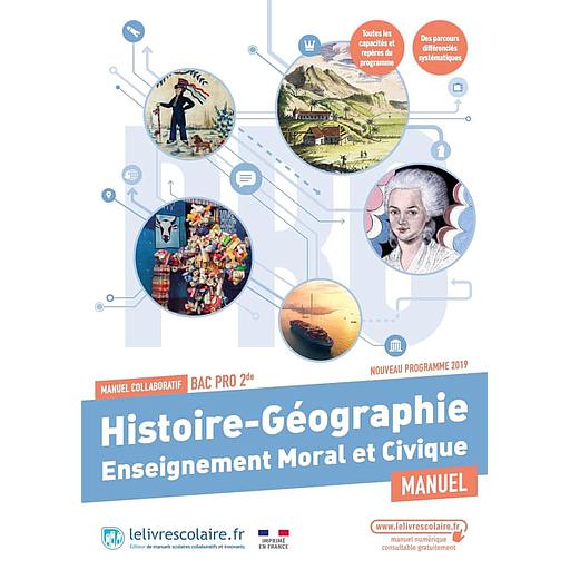 Histoire Géographie Enseignement moral et civique 2de Bac Pro  - Manuel collaboratif