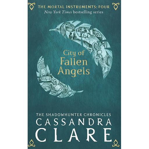 The Mortal Instruments Tome 4 - City of Fallen Angels