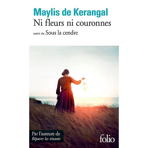 Ni fleurs ni couronnes  - Suivi de Sous la cendre