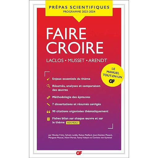 Prépas scientifiques 2024 Analyse : Faire croire  - Laclos, Les liaisons dangereuses ; Musset, Lorenzaccio ; Arendt, Vérité et politique et Du mensonge en politique