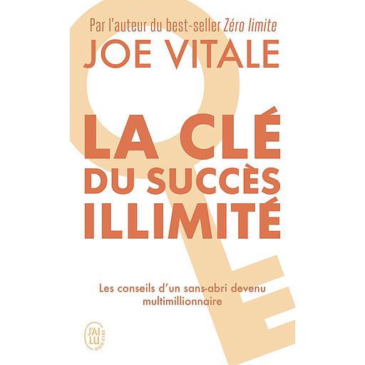 La clé du succès illimité  - 10 stratégies pour attirer à vous tout ce que vous désirez