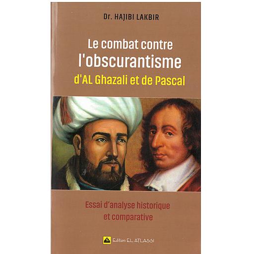 Le combat contre l'obscurantisme d'AL Ghazali et de Pascal