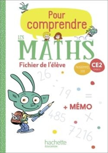 Pour comprendre les maths CE2 - Fichier élève + Mémo - Adapté au programme Français éd 2020