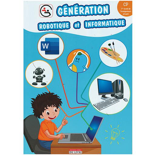 GENERATION ROBOTIQUE ET INFORMATIQUE CP
