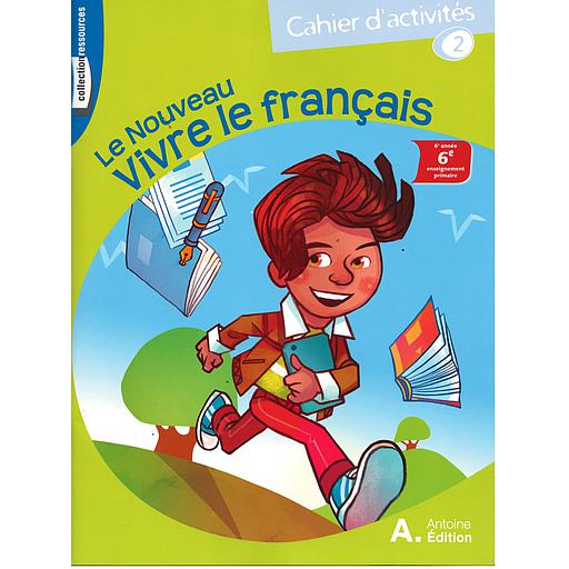LE NOUVEAU VIVRE LE FRANCAIS 6ÈME CAHIER 2