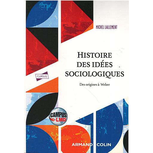 Histoire des idées sociologiques - Des origines à Weber - Campus