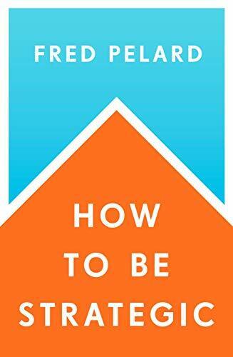 How to be Strategic