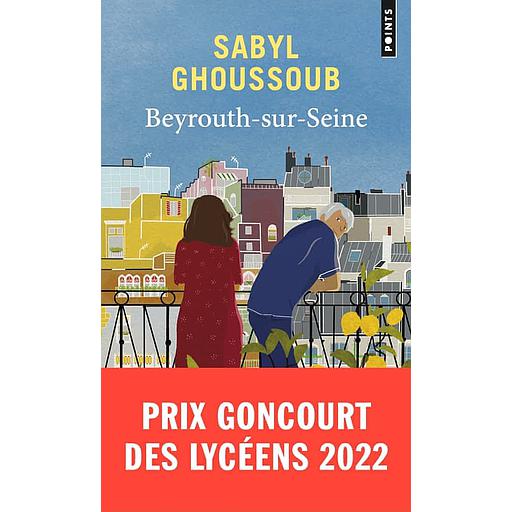 Beyrouth-sur-Seine - Prix Goncourt des lycéens 2022