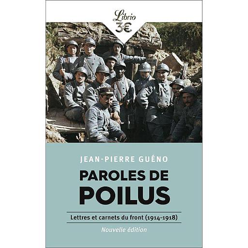Paroles de poilus  - Lettres et carnets du front (1914-1918)