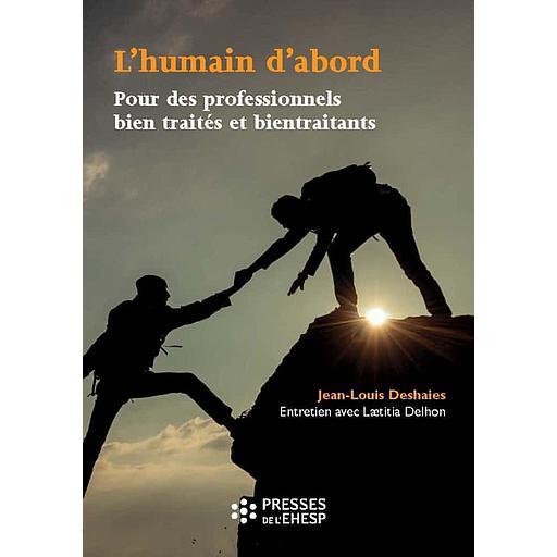 L'humain d'abord  - Pour des professionnels bien traités et bientraitants