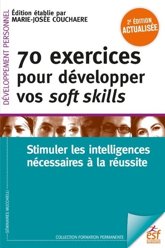 70 exercices pour développer ses soft skills  - Stimuler les intelligences