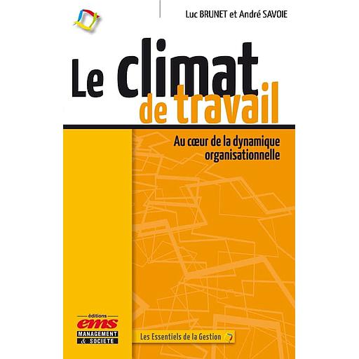 Le climat de travail  - Au coeur de la dynamique organisationnelle