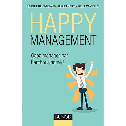 Happy management  - Osez manager par l'enthousiasme !