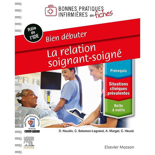 La relation soignant-soigné  - Bien débuter