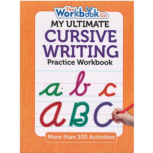 My Ultimate Cursive Writing - Practice Workbook