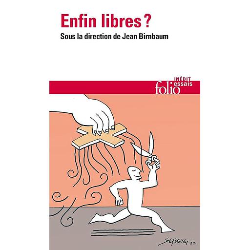 Enfin libres ?
