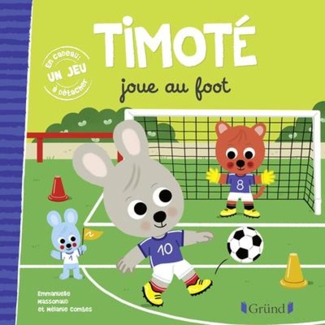 Timoté - Timoté joue au foot - Avec 1 jeu à détacher