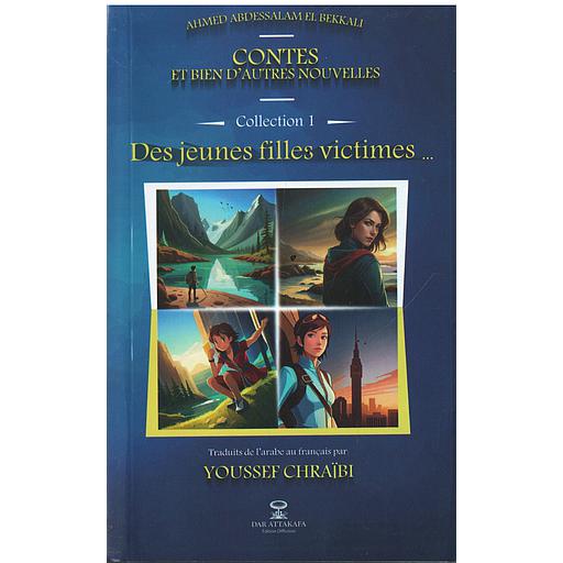 Contes et bien d'autres nouvelles -collection 1- Des jeunes filles victimes ...
