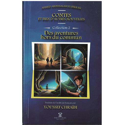 Contes et bien d'autres nouvelles -collection 2- Des aventures hors du commun