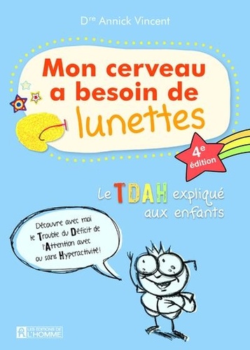 Mon cerveau a besoin de lunettes  - Le TDAH expliqué aux enfants