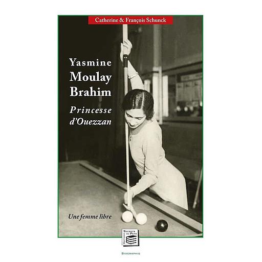 Yasmine Molay Brahim, Princesse d'Ouezzan  - Une femme libre