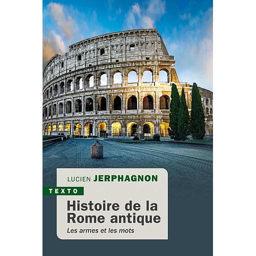 Histoire de la Rome antique  - Les armes et les mots