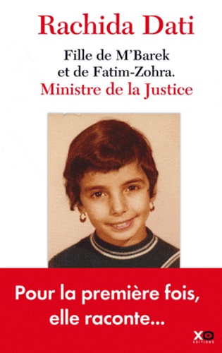Rachida Dati, fille de M'Barek et de Fatim-Zohra  - Ministre de la Justice