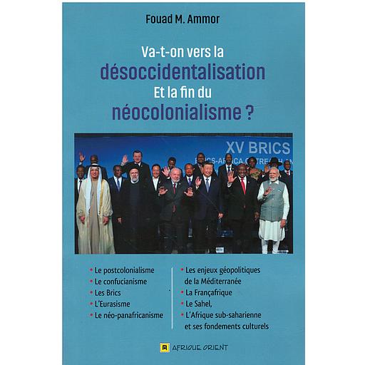 Va-t-on vers la désoccidentalisation et la fin du néocolonialisme ?