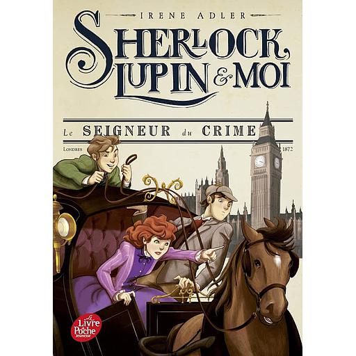 Sherlock, Lupin et moi Tome 10 - Le seigneur du crime