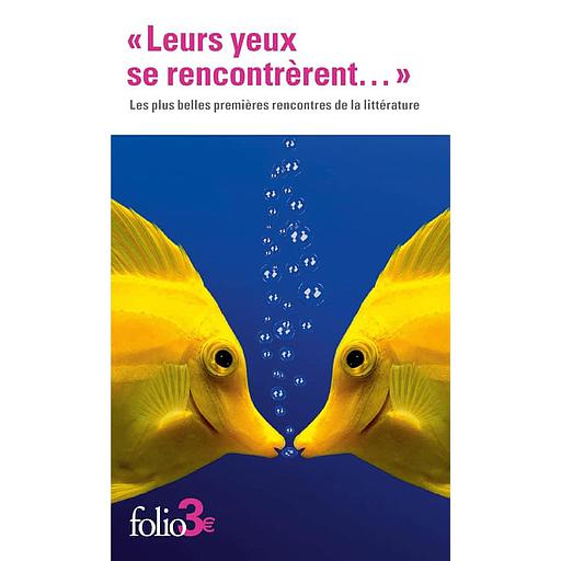 "Leurs yeux se rencontrèrent..."  - Les plus belles premières rencontres de la littérature