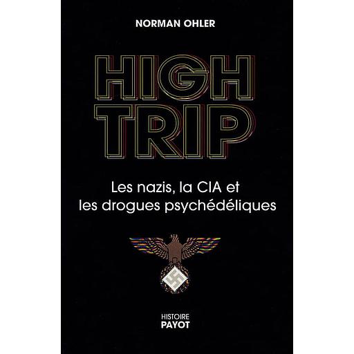High Trip  - Les nazis, la CIA et les drogues psychédéliques