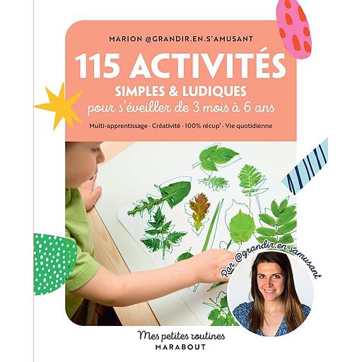115 activités simples et ludiques  - Pour s'éveiller de 3 mois à 6 ans