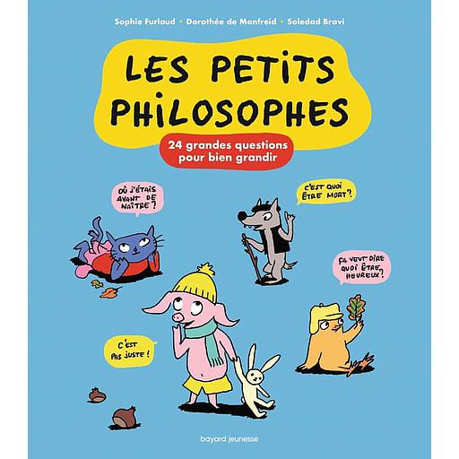 Les petits philosophes - 24 grandes questions pour bien grandir