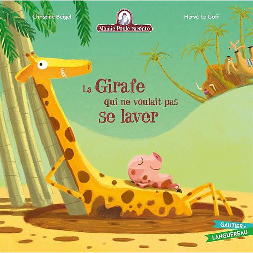 Mamie poule raconte Tome 17 - La girafe qui ne voulait pas se laver