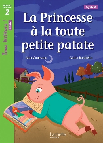 La princesse à la toute petite patate niveau 2 (Cycle 2) : tous lecteurs !  - Livre de l'élève