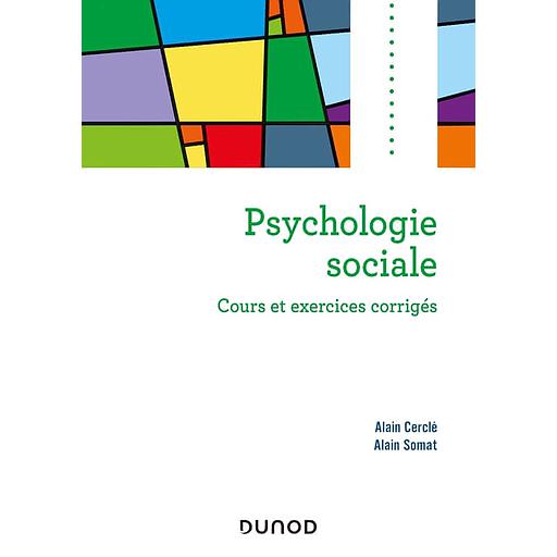 Psychologie sociale  - Cours et exercices corrigés
