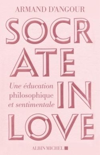 Socrate in love  - Une éducation philosophique et sentimentale