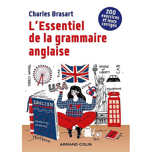 L'essentiel de la grammaire anglaise 2e éd. : 200 exercices et leurs corrigés
