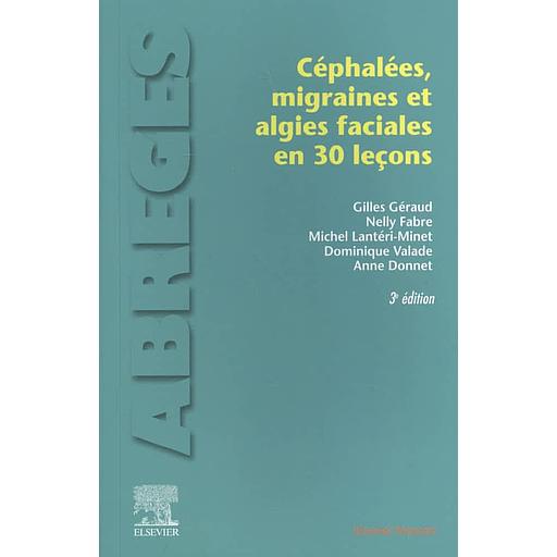 Céphalées, migraines et algies faciales en 30 leçons