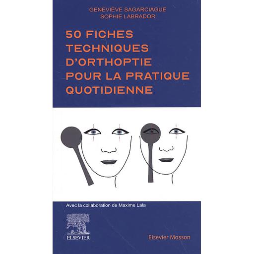 50 fiches techniques d'orthoptie pour la pratique quotidienne