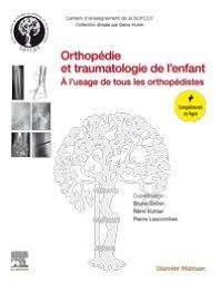 Orthopédie et traumatologie de l'enfant  - A l'usage de tous les orthopédistes