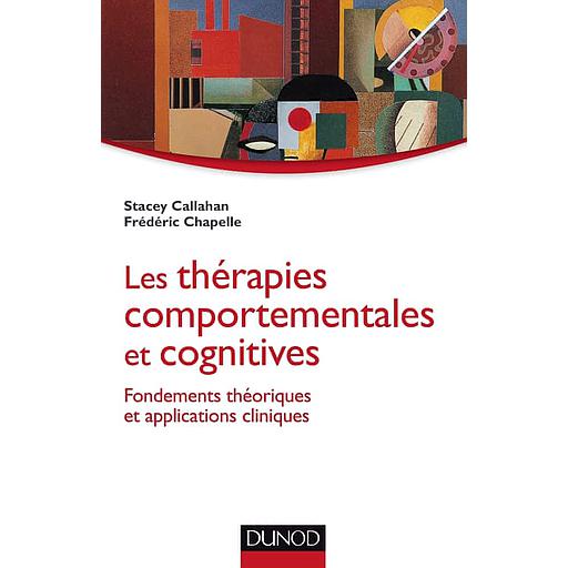 Les thérapies comportementales et cognitives - Fondements théoriques et applications cliniques