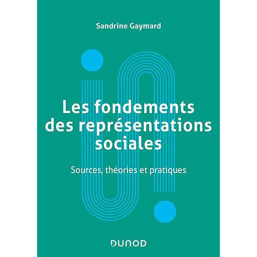 Les fondements des représentations sociales  - Sources, théories et pratiques