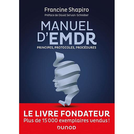 Manuel d'EMDR - Principes, protocoles, procédures