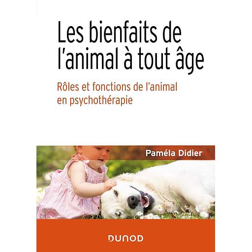 Les bienfaits de l'animal à tout âge - Rôles et fonctions de l'animal en psychothérapie